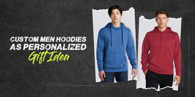 Custom Men Hoodies as a Personalized Gift Idea